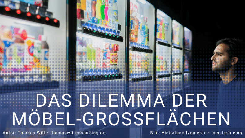 Das Dilemma der Möbel-Großflächen - Thomas Witt